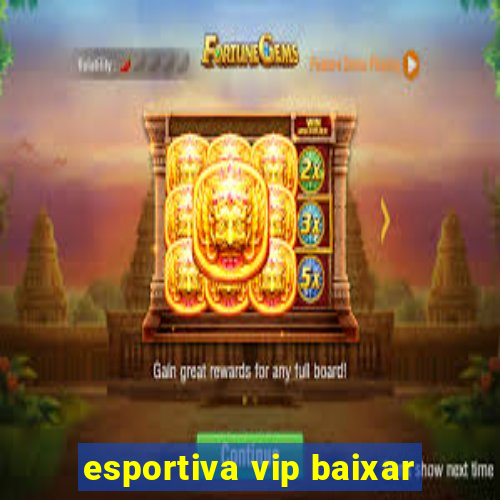 esportiva vip baixar